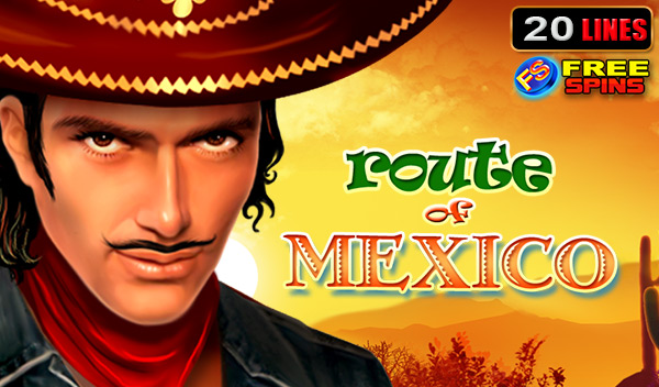 Route of Mexico Route of Mexico